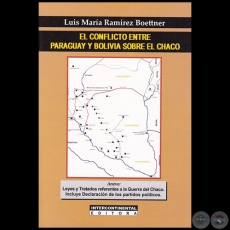 EL CONFLICTO ENTRE PARAGUAY Y BOLIVIA SOBRE EL CHACO - Autor: LUIS MARA RAMREZ BOETTNER - Ao 2016